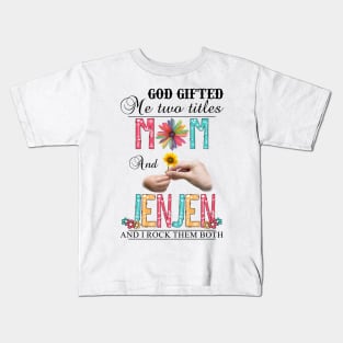 Vintage God Gifted Me Two Titles Mom And Jenjen Wildflower Hands Flower Happy Mothers Day Kids T-Shirt